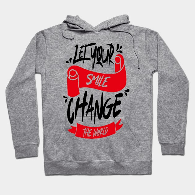 Let Your Smile Change The World Hoodie by Distrowlinc